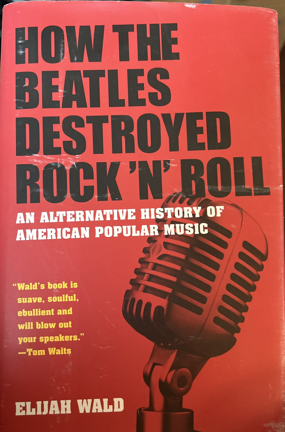 How the Beatles Destroyed Rock 'n' Roll : An Alternative History Hardcover