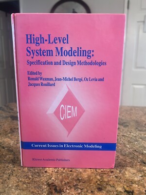 High-Level System Modeling : Specification and Design Methodologies, Hardcove...