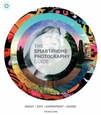 The Smartphone Photography Guide: Shoot*Edit*Experiment*Share by  in Used - Goo