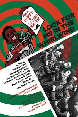Look for Me in the Whirlwind | From the Panther 21 to 21st-Century Revolutions