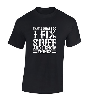THATS WHAT I DO FIX STUFF MENS T SHIRT FUNNY JOKE GIFT IDEA FOR DAD HUSBAND TOP