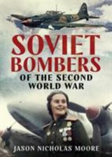 Soviet Bombers of the Second World War, Moore, Jason, Very Good Book