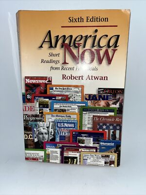 America Now: Short Readings from Recent Periodicals by Atwan, Robert Sixth Edit.