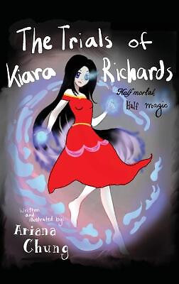 Die Prüfungen der Kiara Richards: Halb sterblich halb Magie von Ariana Chung - Neu C...