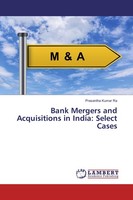 Bank Mergers And Acquisitions In India: Select Cases Prasantha Kumar Ra