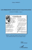 Les Personnes Aveugles Et Malvoyantes Leurs Victoires - Tome 1 Gilberte Imberty