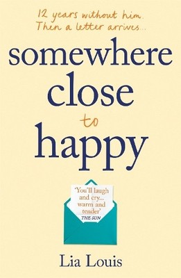 Somewhere Close to Happy by Lia Louis - 9781409184164