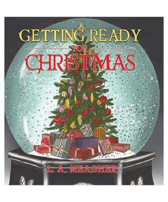 Getting Ready for Christmas, L. A. Meagher