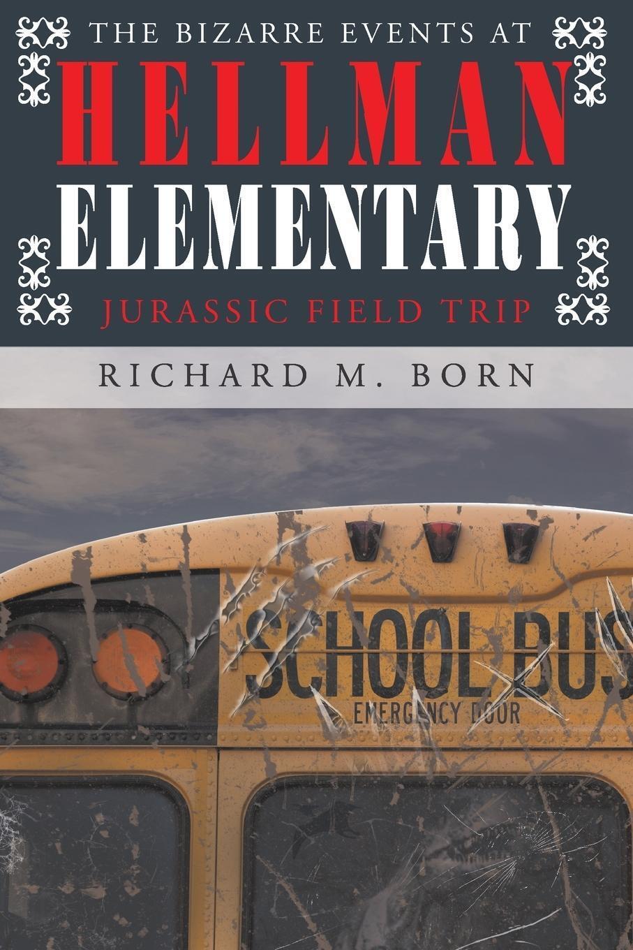 Thumbnail - The Bizarre Events At Hellman Elementary | Richard M. Born | Jurassic