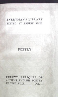 Poetry: Percy's reliques of ancient english poetry Vol. I Rhys, Ernest [Editor]: