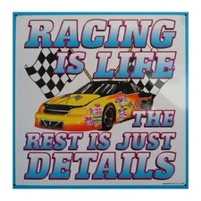 Racing Is Life The Rest Is Just Details 14" x 14" Metal Sign New!