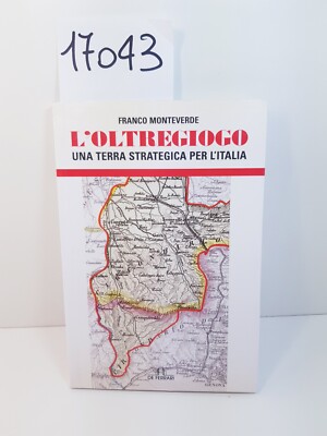 DAS OLTREGIOGO EIN STRATEGISCHES LAND FÜR ITALIEN - Franco Monteverde / De Ferrari