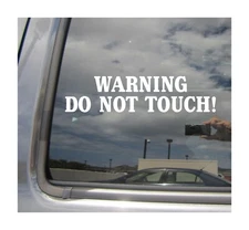 Warning Do Not Touch - Sign Business Door Store Vinyl Decal Window Sticker 10678