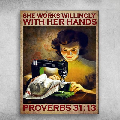 Sewing Woman, Tailor's Gift - She Works Willingly With Her Hands, Proverbs