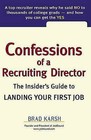 Confessions of a Recruiting Director: The Insider's Guide to Landing Your First Job by Brad Karsh (Paperback / softback, 2013)