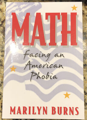 BURNS, MARILYN - Math: Facing an American Phobia - PAPERBACK ** Brand New **