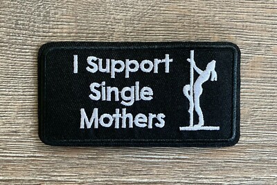 Support Single Mothers Patch Aufnäher Bügelbild Milf Stripclub Table Dance Club