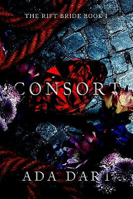 Consort: A Gothic Reverse Harem By Ada Dart - New Copy - 9781957469010