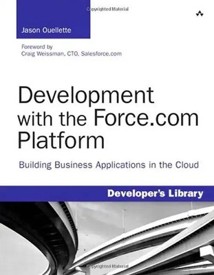 Development with the Force.com Platform: Building Business Applications in the C