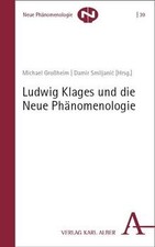 Ludwig Klages und die Neue Phänomenologie vo...