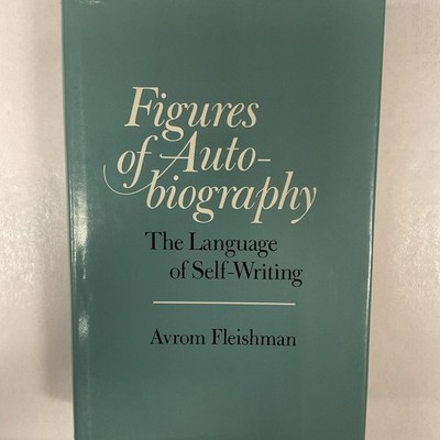 Figures of Autobiography: The Language of Self-Writing