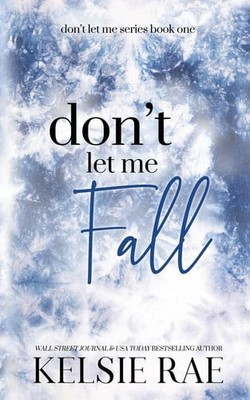 Don't Let Me Fall, Rae, Kelsie, Very Good Book