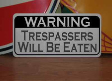 WARNING Trespassers Will Be Eaten Metal Sign for Guard Dog