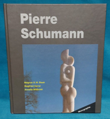 Buch: Pierre Schumann, Monographie. Skulpturen in Marmor und Bronze. Sehr gut.