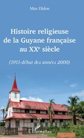 Histoire Religieuse De La Guyane FrançAise Au Xxe SièCle Max Didon Taschenbuch