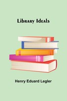 Henry Eduard Legler | Library Ideals | Taschenbuch | Englisch (2023)