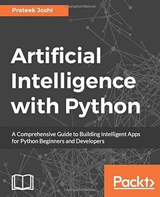 Künstliche Intelligenz mit Python: Ein umfassender Leitfaden zum Bauen...
