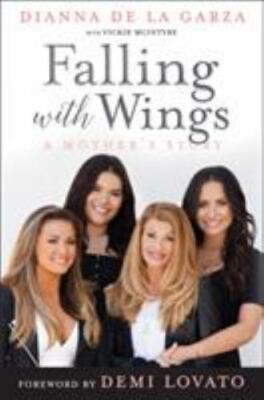 Falling with Wings: A Mother's Story by De La Garza, Dianna