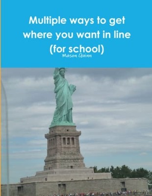Multiple Ways to Get Where You Want in Line (For School -  NEW Mason Quinn 2012