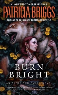 Burn Bright Mass Market Paperbound Patricia Briggs
