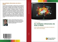 As MúLtiplas DimensõEs Da Arte E MíDia LuciêNio Teixeira