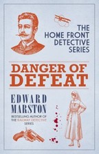 Danger of Defeat : The Compelling WWI Murder Mystery Series Edwar