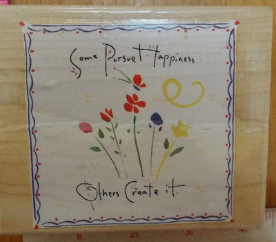 Rubber Stamp Wood Some pursue Happiness Others Create It Handmade Art Steampunk