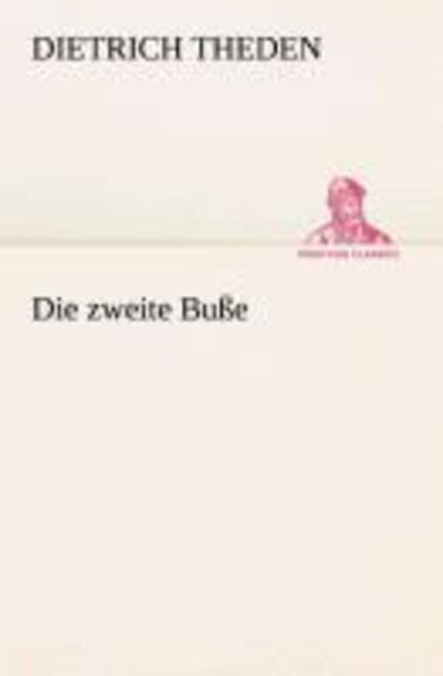 Thumbnail - Dietrich Theden | Die Zweite Buße | Taschenbuch | Deutsch (2013) |