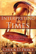 Interpreting The Times: How God Intersects With Our Lives to Bring Revelatio...