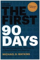 The First 90 Days ~ Michael Watkins ~ 9781422188613