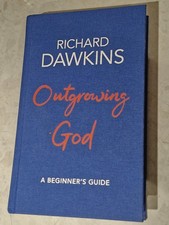 Outgrowing God: A Beginner's Guide by Dawkins, Richard 1st print Hardcover 
