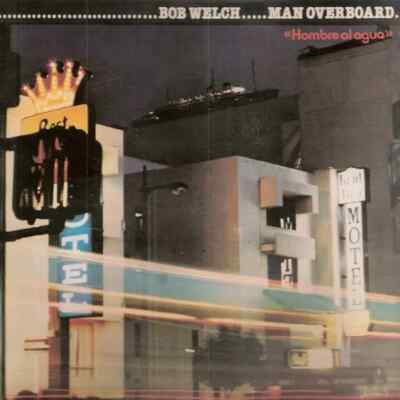 Bob Welch Man Overboard (Hombre Al Agua) Capitol Vinyl LP