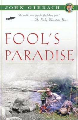 Fool's Paradise - Paperback By Gierach, John - GOOD