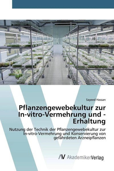 Sayeed Hassan | Pflanzengewebekultur Zur In-Vitro-Vermehrung Und -Erhaltung-image
