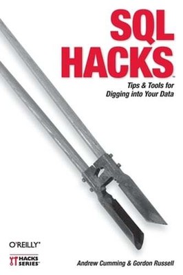SQL Hacks: Tips & Tools for Digging Into Your Data by Andrew Cumming: Used