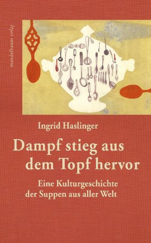 Thumbnail - Dampf Stieg Aus Dem Topf Hervor Eine Kulturgeschichte Der Suppen Aus