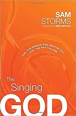 The Singing God Feel the Passion God Ha Sam Storms Paperback