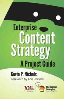Enterprise Content Strategy: A Project Guide - Paperback - GOOD