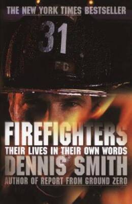 Firefighters: Their Lives in Their Own Words - Paperback - ACCEPTABLE