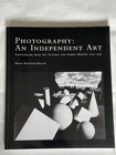Photography, an Independant Art, Softback Book, 1997